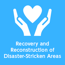 Recovery and Reconstruction of Disaster-Stricken Areas