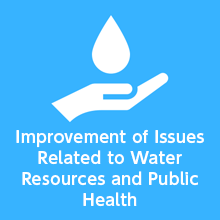 Improvement of Issues Related to Water Resources and Public Health